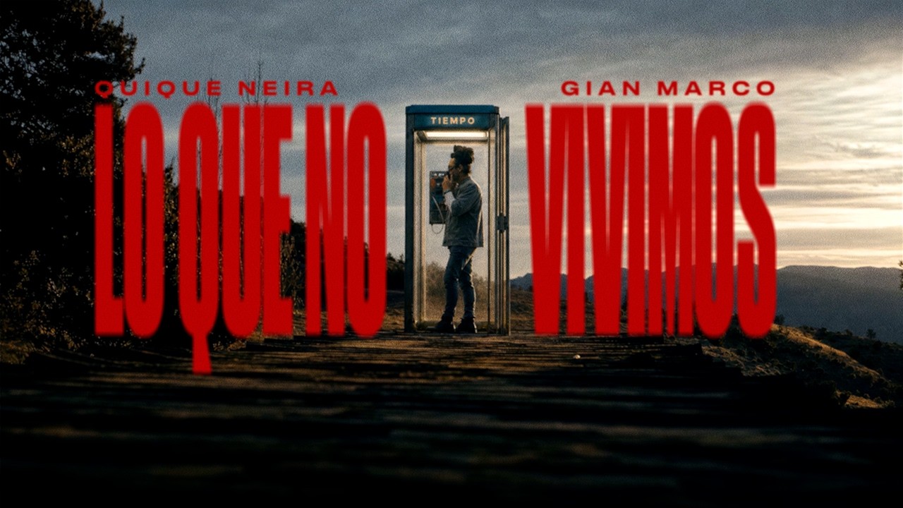 Quique Neira feat. Gian Marco - Lo Que No Vivimos